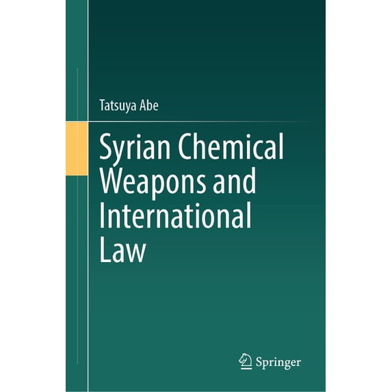 Syrian Chemical Weapons and International Law, (Hardcover)