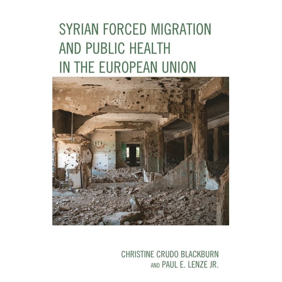 Syrian Forced Migration and Public Health in the European Union, (Hardcover)