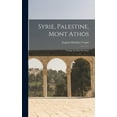 thumbnail image 1 of Syrie, Palestine, Mont Athos: Voyage Au Pays Du Passé (Hardcover), 1 of 1