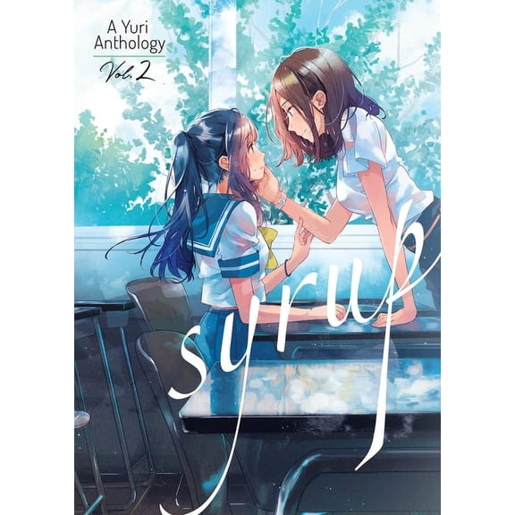 Syrup: A Yuri Anthology Syrup: A Yuri Anthology Vol. 2, Book 2, (Paperback)