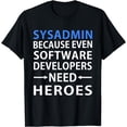 thumbnail image 1 of Sysadmin Software Developers Hero Admin Gift T-Shirt, 1 of 4