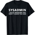 thumbnail image 1 of Sysadmin Solving Problems Funny Sysadmin T-Shirt, 1 of 3