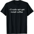 thumbnail image 1 of Sysadmin Sudo Apt-Get Install Coffee Linux T-Shirt, 1 of 3