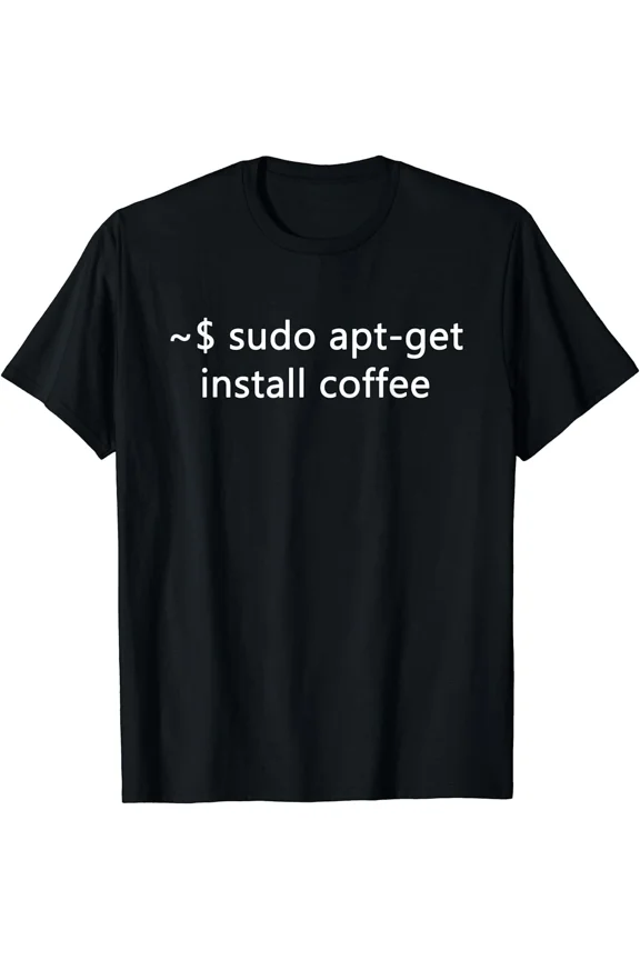 Sysadmin Sudo Apt Get Install Coffee Tech Admin Geek Unisex T-Shirt up to size 5XL