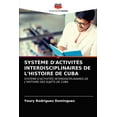 thumbnail image 1 of Système d'Activités Interdisciplinaires de l'Histoire de Cuba (Paperback), 1 of 1