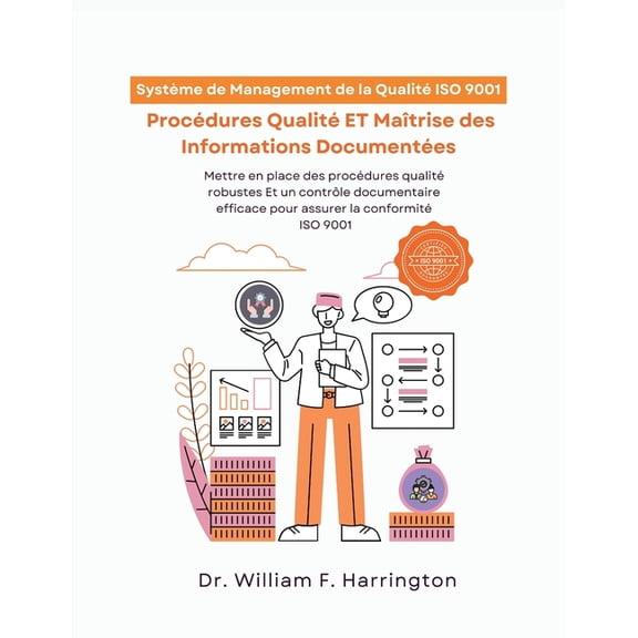 Systme de Management de la Qualit ISO 9001: Procdures Qualit ET Matrise des Informations Documentes, (Paperback)