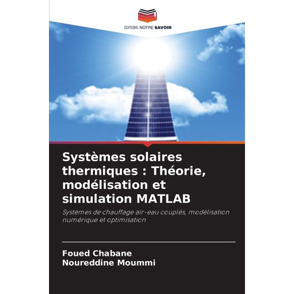 Systmes solaires thermiques: Thorie, modlisation et simulation MATLAB, (Paperback)