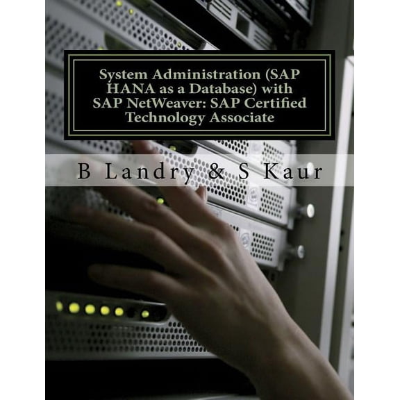 System Administration (SAP HANA as a Database) with SAP NetWeaver: SAP Certified Technology Associate (Paperback)
