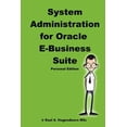 thumbnail image 1 of System Administration for Oracle E-Business Suite  Personal Edition   Paperback  Roel Hogendoorn, LearnWorks.nu, 1 of 1