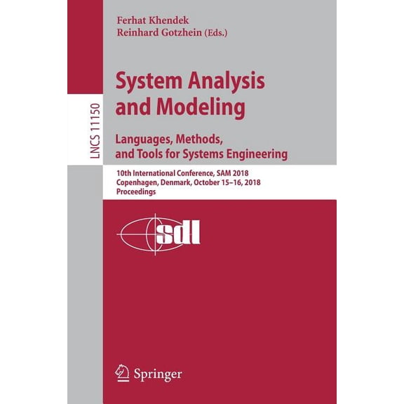 System Analysis and Modeling. Languages, Methods, and Tools for Systems Engineering: 10th International Conference, Sam , (Paperback)