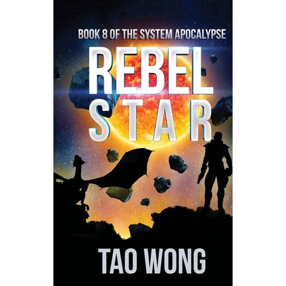 System Apocalypse Rebel Star: A LitRPG Apocalypse: The System Apocalypse: Book 8, Book 8, (Hardcover)