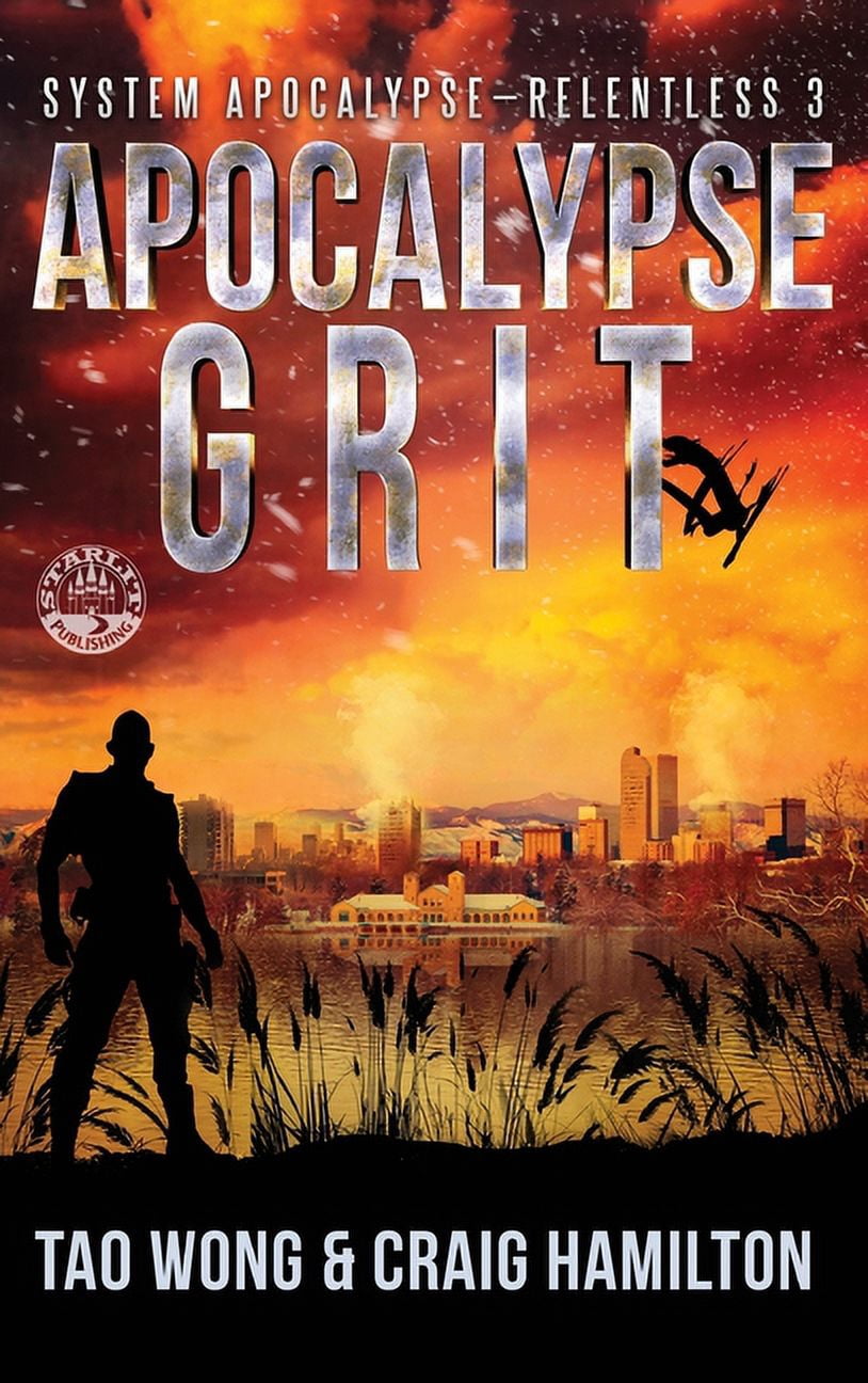 System Apocalypse - Relentless Apocalypse Grit: An Apocalyptic LitRPG ...