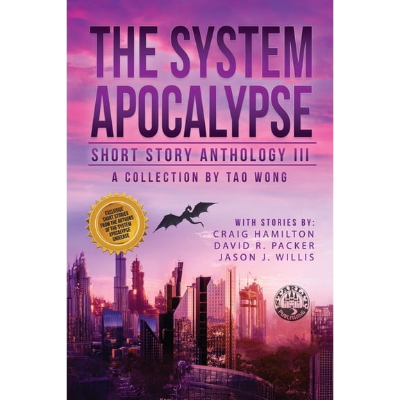 The System Apocalypse Short Story Anthol The System Apocalypse Short Story Anthology Volume III: A LitRPG post-apocalyptic fantasy and science fiction anthology, Book 3, (Paperback)