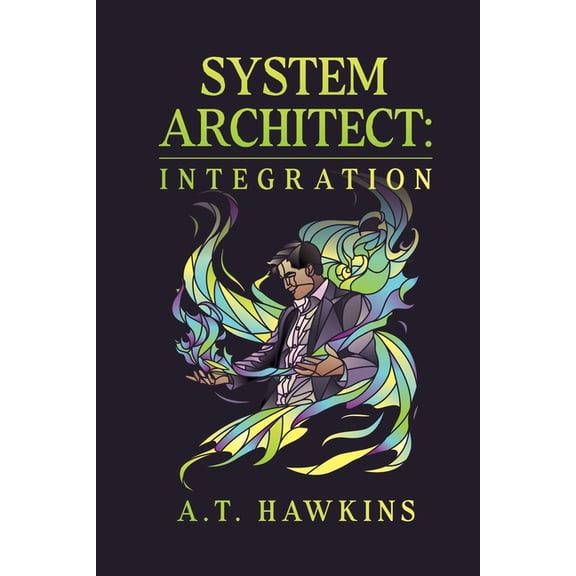 System Architect System Architect: Integration, Book 1, (Paperback)