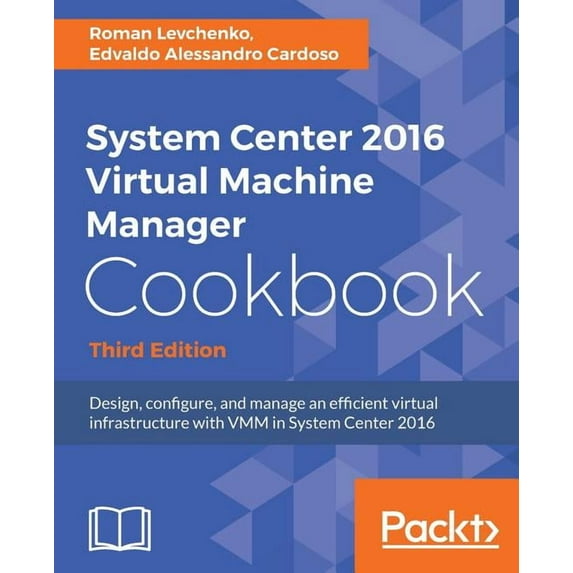 System Center 2016 Virtual Machine Manager Cookbook, (Paperback)