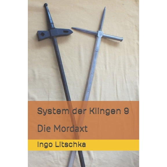 System Der Klingen System der Klingen 9: Die Mordaxt, Book 9, (Paperback)