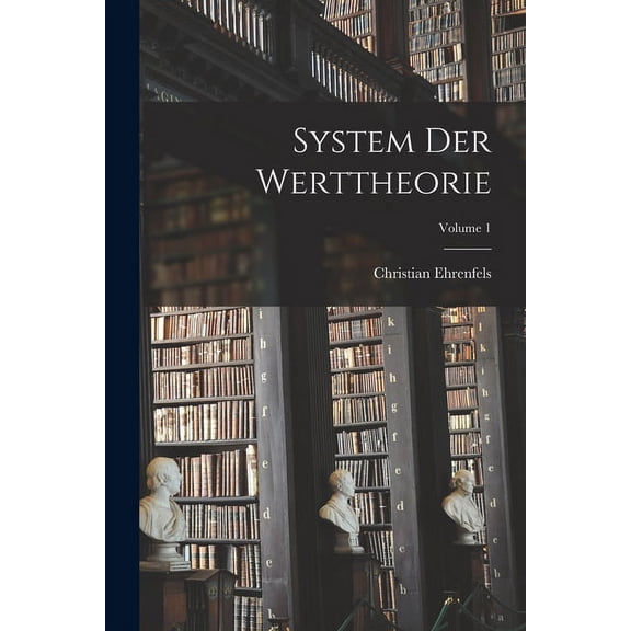 System Der Werttheorie; Volume 1 (Paperback)