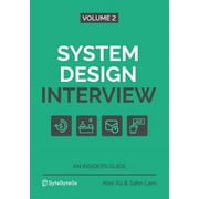 System Design Interview - An Insiders Guide Volume 2, Paperback