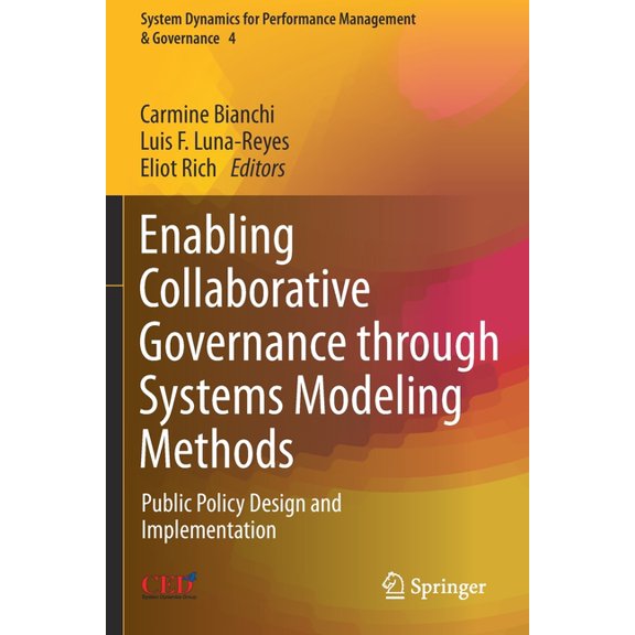 System Dynamics for Performance Manageme Enabling Collaborative Governance Through Systems Modeling Methods: Public Policy Design and Implementation, Book 4, (Paperback)