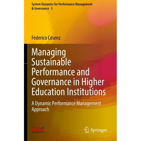 System Dynamics for Performance Management & Governance: Managing Sustainable Performance and Governance in Higher Education Institutions: A Dynamic Performance Management Approach (Paperback)