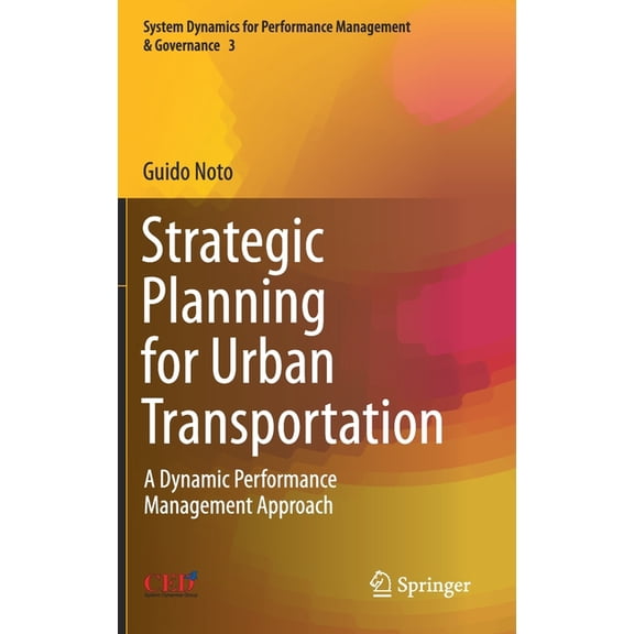 System Dynamics for Performance Manageme Strategic Planning for Urban Transportation: A Dynamic Performance Management Approach, Book 3, (Hardcover)