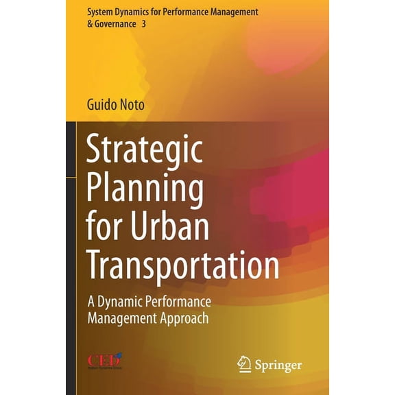 System Dynamics for Performance Manageme Strategic Planning for Urban Transportation: A Dynamic Performance Management Approach, Book 3, (Paperback)