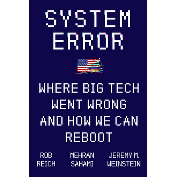 Pre-Owned System Error: Where Big Tech Went Wrong and How We Can Reboot (Hardcover) 006306488X 9780063064881