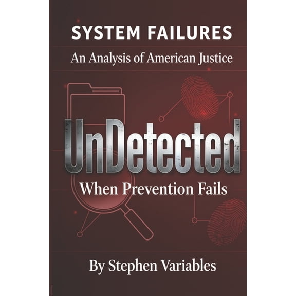 System Failures: An Analysis of American UnDetected: When Prevention Fails, Book 2, (Paperback)