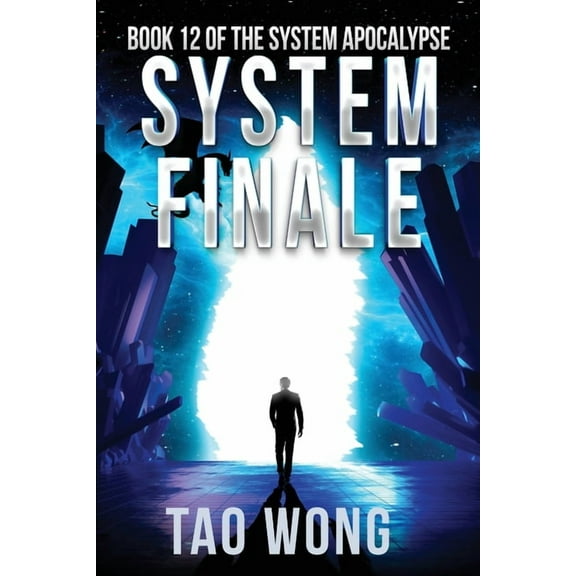 System Apocalypse System Finale: An Apocalyptic Space Opera LitRPG, Book 12, (Paperback)