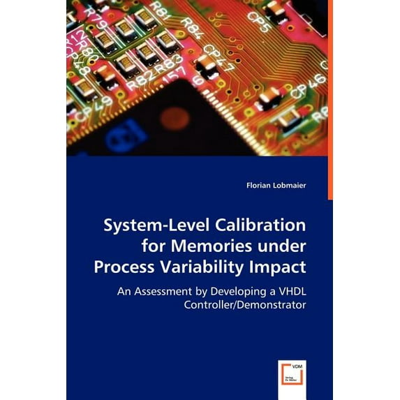 System-Level Calibration for Memories under Process Variability Impact (Paperback)