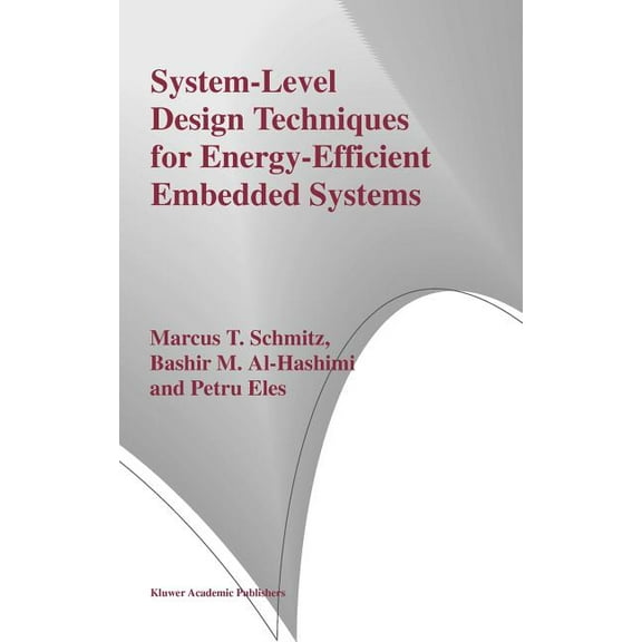 System-Level Design Techniques for Energy-Efficient Embedded Systems, (Hardcover)