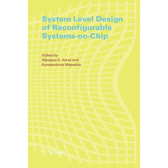 System Level Design of Reconfigurable Systems-On-Chip, (Paperback)