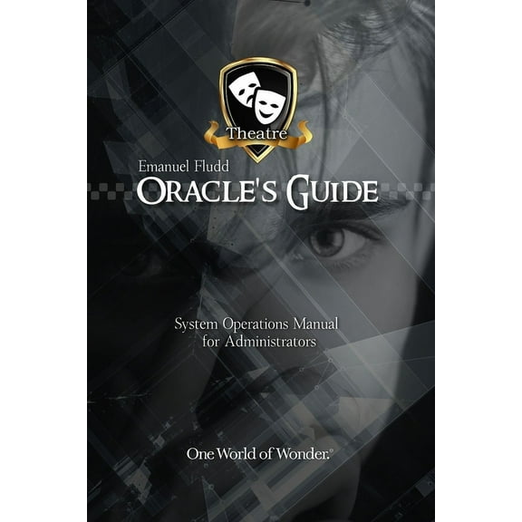 System Operations Manual Oracle's Guide: System Operations Manual for Administrators at One World of Wonder(TM), Book 1, (Paperback)