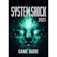 thumbnail image 1 of System Shock (2023) Game Guide: Best Tips, Tricks and Strategies to Become a Pro Player, 1 of 1