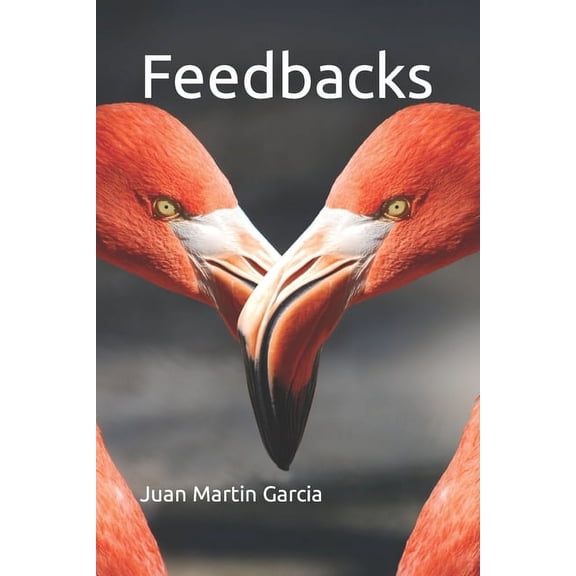 System Thinking: Feedbacks. From Causal Diagrams to System Thinking: Manage dynamical systems in business, econony, biology and social sciences, using balancing and reinforcing loops. (Paperback)