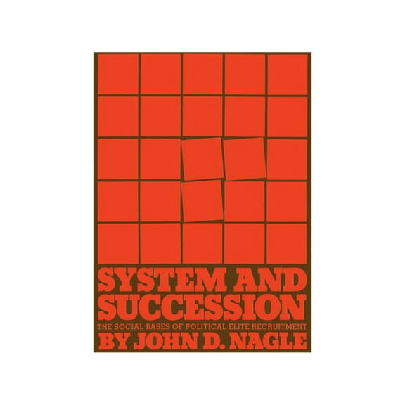System and Succession: The Social Bases of Political Elite Recruitment, (Paperback)