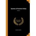 thumbnail image 1 of System of Positive Polity; Volume 1 (Paperback), 1 of 1