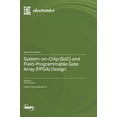 thumbnail image 1 of System-on-Chip (SoC) and Field-Programmable Gate Array (FPGA) Design, (Hardcover), 1 of 1