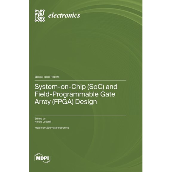 System-on-Chip (SoC) and Field-Programmable Gate Array (FPGA) Design, (Hardcover)
