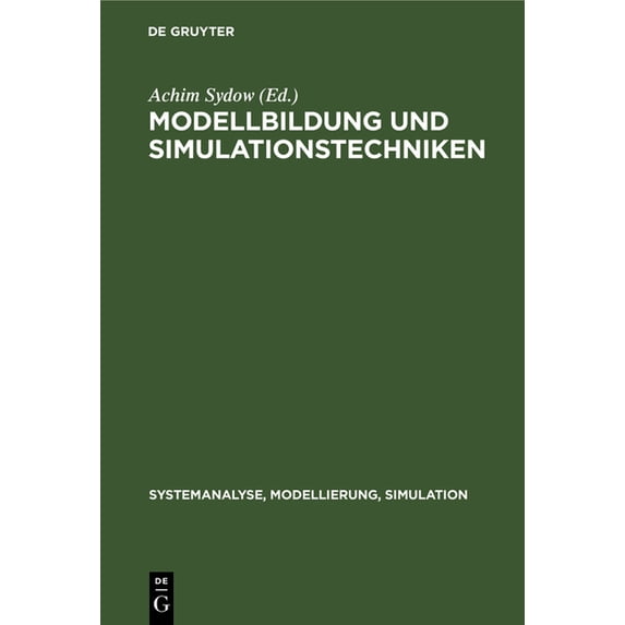 Systemanalyse, Modellierung, Simulation Modellbildung Und Simulationstechniken: Ausgewählte Beiträge Der 8. Jahrestagung 'Grundlagen Der Modellierung Und S, (Hardcover)