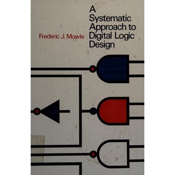 Pre-Owned Systematic Approach to Digital Logic Design (Hardcover) 9780201049206