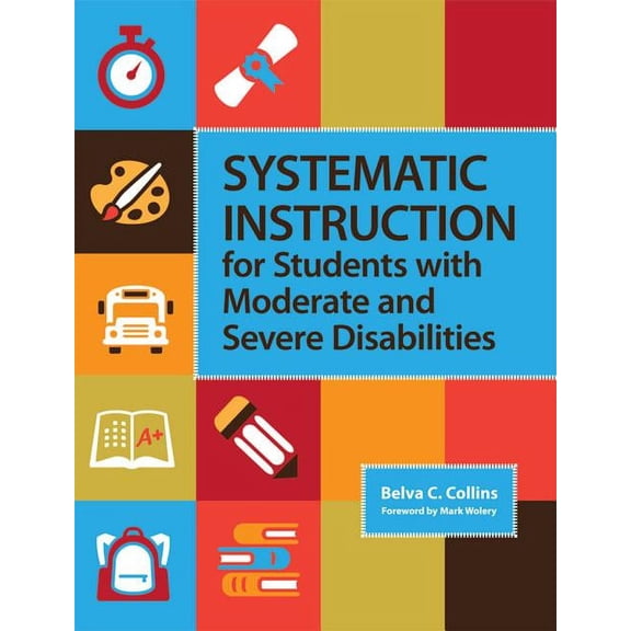 Systematic Instruction for Students with Moderate and Severe Disabilities, (Paperback)