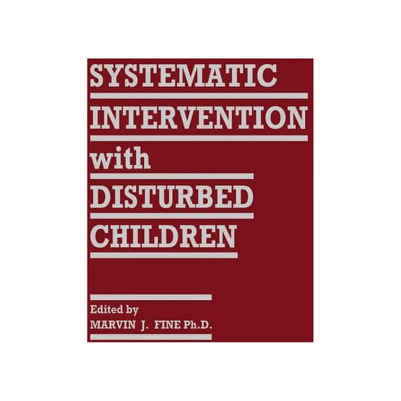 Systematic Intervention with Disturbed Children, (Paperback)