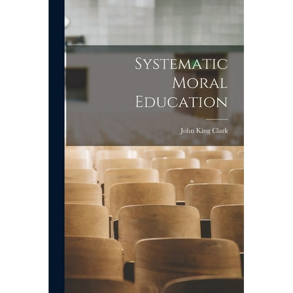 Systematic Moral Education, (Paperback)