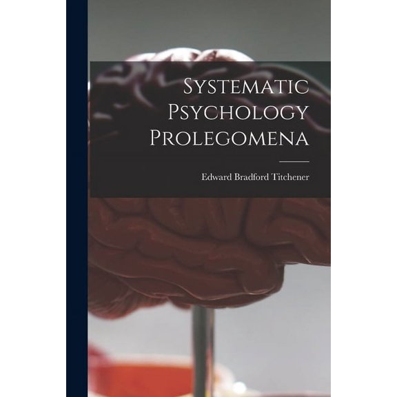 Systematic Psychology Prolegomena, (Paperback)