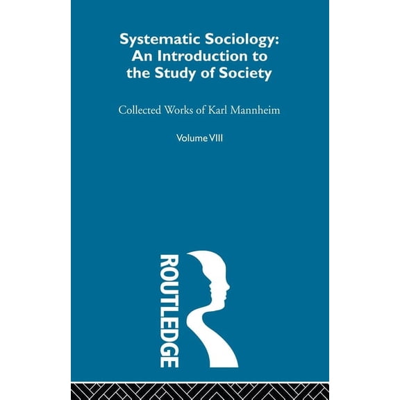 Systematic Sociology: An Introduction to the Study of Society, (Paperback)