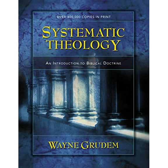 Pre-Owned Systematic Theology: An Introduction to Biblical Doctrine, 9780310286707, 0310286700, Hardcover,
