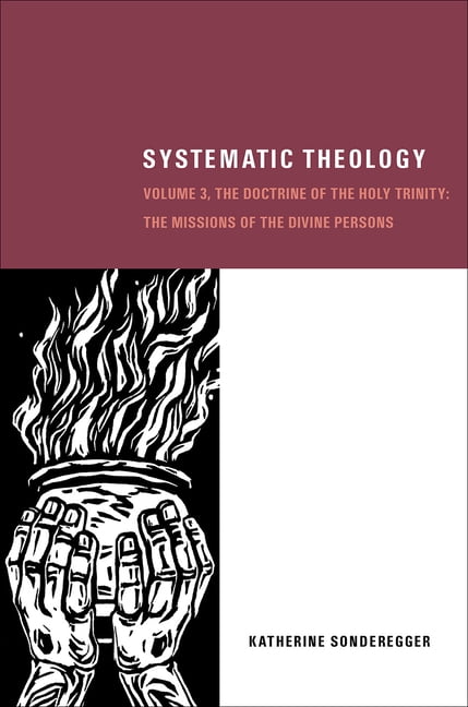 Systematic Theology, Volume 3: The Doctrine of the Holy Trinity: The Missions of the Divine Persons, (Hardcover)