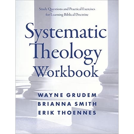 Systematic Theology Workbook: Study Questions and Practical Exercises for Learning Biblical Doctrine