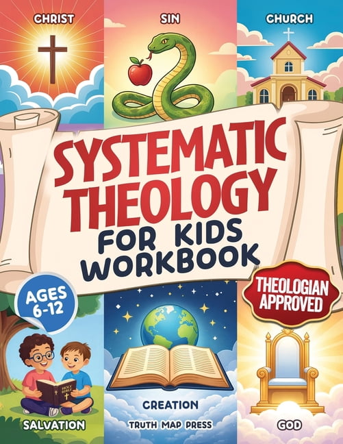 Systematic Lessons Systematic Theology for Kids Workbook: 52-Week Lesson Guide to Build an ...